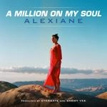 Alexiane - A Million On My Soul (Radio Edit) (From 