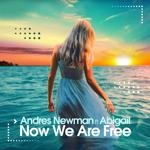Andres Newman - Now We Are Free [Deep Extended] (Feat. Abigail)