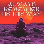 Dj Tons - Always Remember Us This Way