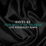 Eiffel 65 - Too Much Of Heaven (Luis Rodriguez Remix)