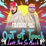 Filatov & Karas - Out Of Touch (Love You So Much) Ft Uniting Nations