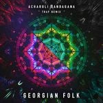 Georgian Folk - Acharuli Gandagana (Trap Remix)