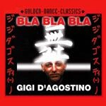 Gigi D'agostino - Bla Bla Bla (Radio Cut)