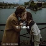 Javad - Be Mine