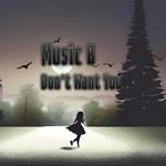 Music B - Don't Want You