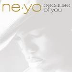 Ne-Yo - Because Of You