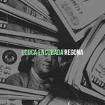 Regona - Louca Encubada