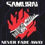 Samurai - Never Fade Away (Feat. Refused)