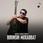 Shiraz Nuratdinov - Birinshi Muxabbat